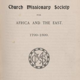 The Centenary Volume of the Church Missionary Society for Africa and the East